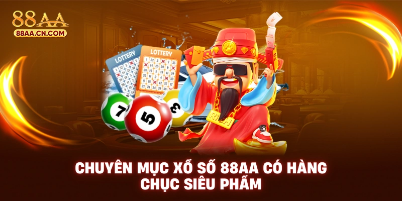 Chuyên mục sổ xố 88aa có hàng chục siêu phẩm
