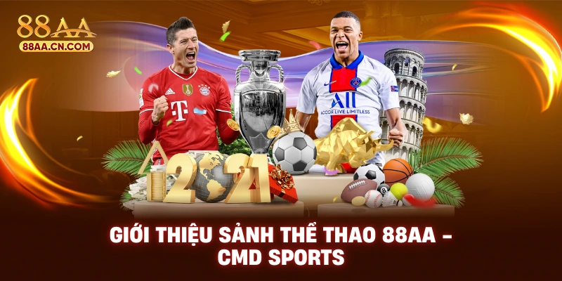 Giới thiệu sảnh thể thao 88AA - CMD Sports
